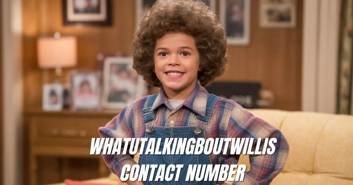 Whatutalkingboutwillis Contact Number